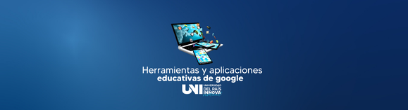Herramientas y Aplicaciones Educativas de Google